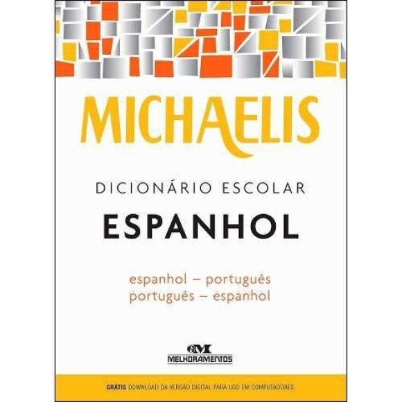 MINI-DICIONÁRIO ESCOLAR ESPANHOL - PORTUGUÊS MICHAELIS MELHORAMENTOS