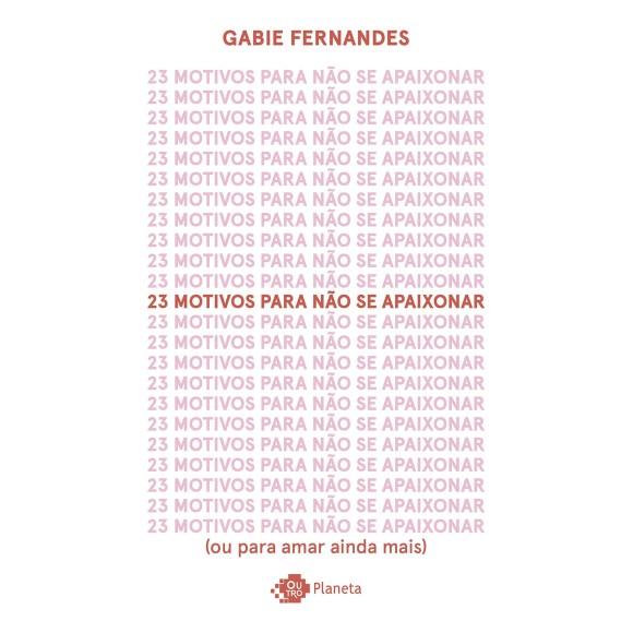 23 MOTIVOS PARA NÃO SE APAIXONAR GABIE FERNANDES  OUTRO PLANETA