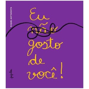 EU (NÃO) GOSTO DE VOCÊ! RAQUEL MATSUSHITA ED JUJUBA