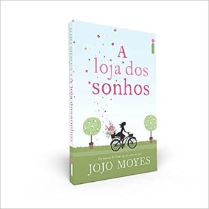 A LOJA DOS SONHOS JOJO MOYES ED INTRÍNSECA