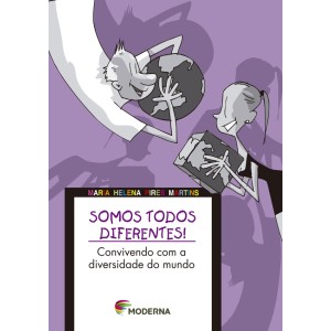 SOMOS TODOS DIFERENTES  MARIA HELENA P. MARTINS MODERNA