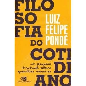 FILOSOFIA DO COTIDIANO LUIZ FELIPE PONDE ED CONTEXTO