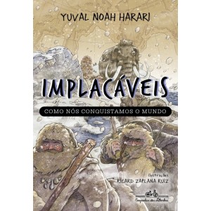 IMPLACÁVEIS: COMO NÓS CONQUISTAMOS O MUNDO ED CIA DAS LETRAS