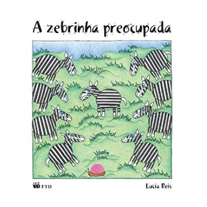 *ENCOMENDA* ZEBRINHA PREOCUPADA LUCIA REIS FTD