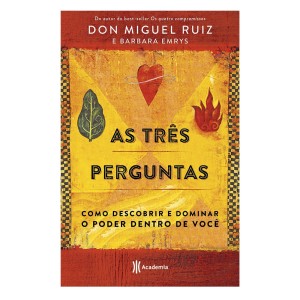 AS TRÊS PERGUNTAS DON MIGUEL RUIZ ED ACADEMIA