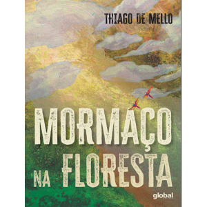 Mormaço na Floresta Thiago de Mello Global