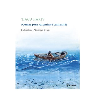 POEMAS PARA CURUMINS E CUNHANTAS TIAGO HAKIY ED MODERNA