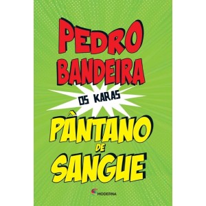 PANTANO DE SANGUE PEDRO BANDEIRA EDITORA MODERNA
