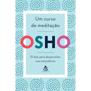 UM CURSO DE MEDITAÇÃO  OSHO SEXTANTE