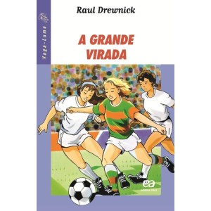 A GRANDE VIRADA  RAUL DREWNICK  EDITORA ÁTICA