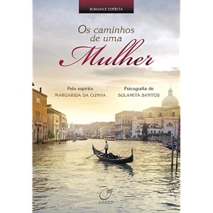 OS CAMINHOS DE UMA MULHER SULAMITA SANTOS EDITORA LUMEN