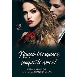 NUNCA TE ESQUECI, SEMPRE TE AMEI FATIMA ARNOLDE LUMEN